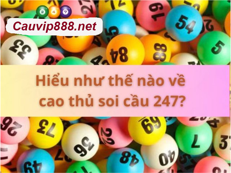 Cao thủ soi cầu 247 là cộng đồng soi cầu uy tín 