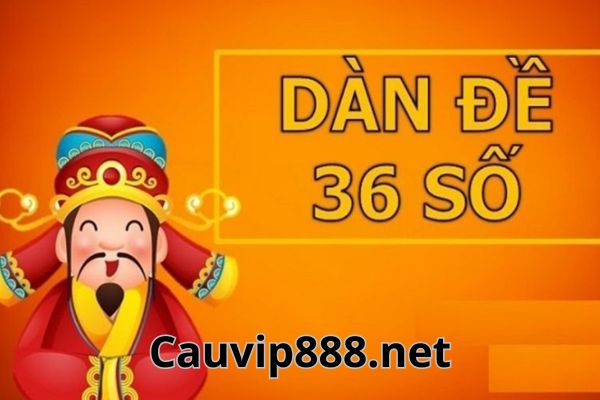 Dàn đề 36 số luôn được đánh giá cao về tỷ lệ trúng nếu soi cầu kỹ càng