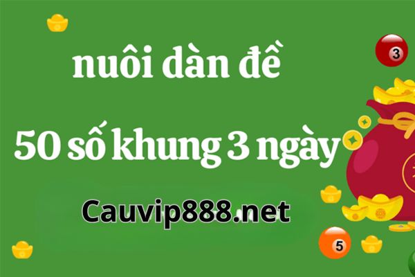 Dàn đề 50 số khung 3 ngày bất bại quanh năm