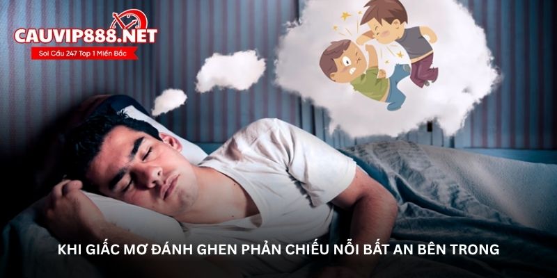 Khi giấc mơ đánh ghen phản chiếu nỗi bất an bên trong