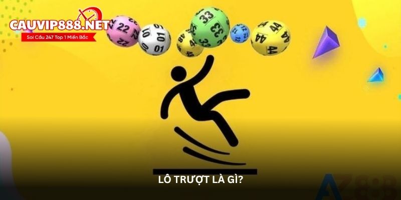 Lô trượt là gì?