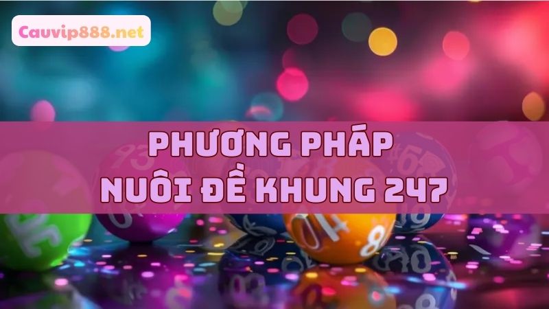 Những phương pháp nuôi đề khung được áp dụng phổ biến