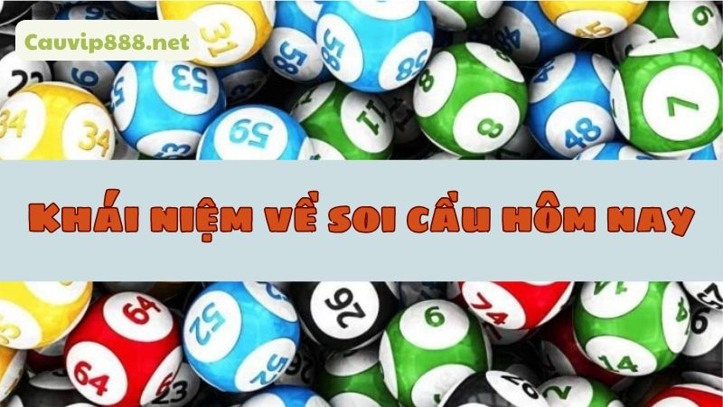Định nghĩa về soi cầu hôm nay