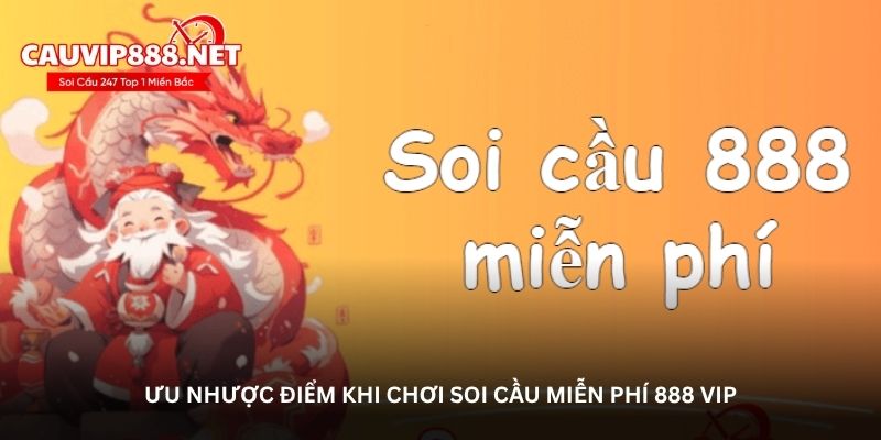 Ưu nhược điểm khi chơi soi cầu miễn phí 888 VIP