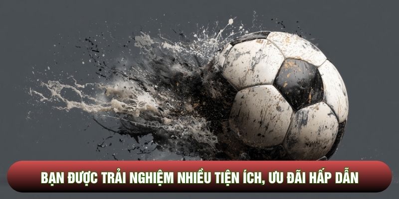 Bạn được trải nghiệm nhiều tiện ích, ưu đãi hấp dẫn