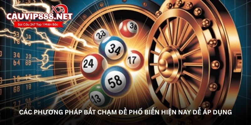 Các phương pháp bắt chạm đề phổ biến hiện nay dễ áp dụng