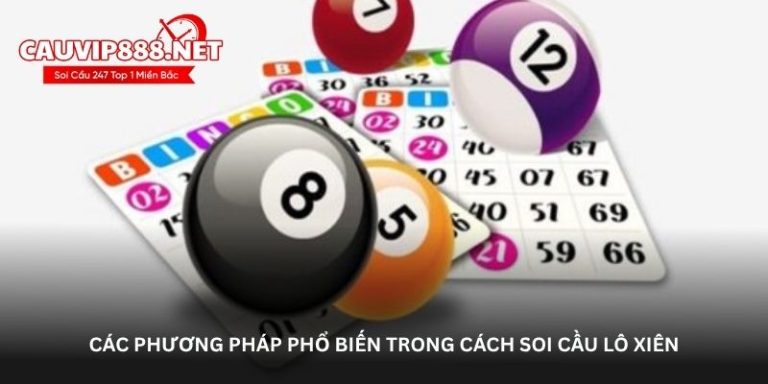 Cách soi cầu lô xiên – Xu hướng phân tích số hiện nay