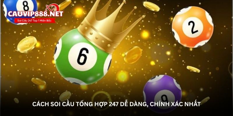 Soi cầu tổng hợp 247 hôm nay –  7 Cao thủ chốt số