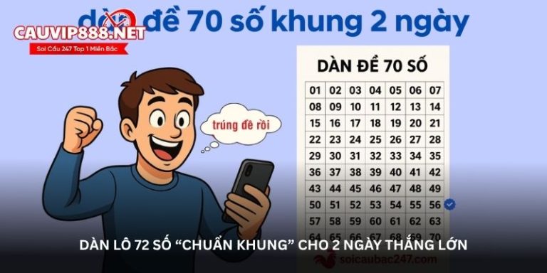 Dàn đề 72 số khung 2 ngày đánh quanh năm chính xác