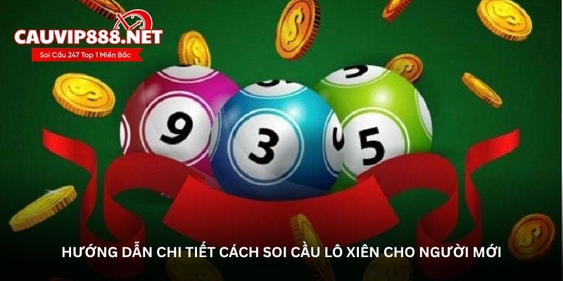 Hướng dẫn chi tiết cách soi cầu lô xiên cho người mới