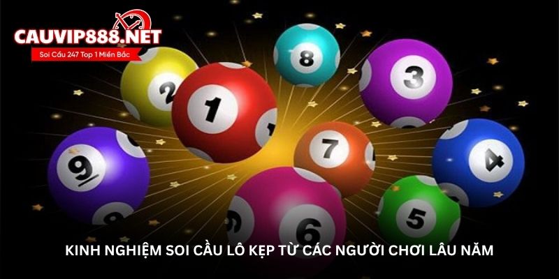 Kinh nghiệm soi cầu lô kẹp từ các người chơi lâu năm