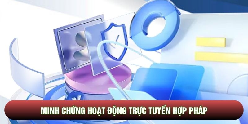 Minh chứng hoạt động trực tuyến hợp pháp

