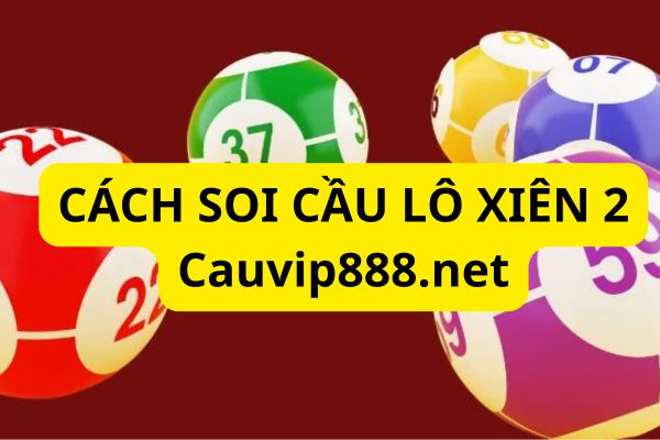 Anh em nên kết hợp nhiều phương pháp soi cầu để tìm được lô xiên 2 chất lượng