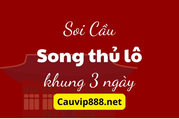 Cauvip888 gợi ý soi cầu song thủ hay mỗi ngày hay, hiệu quả, miễn phí