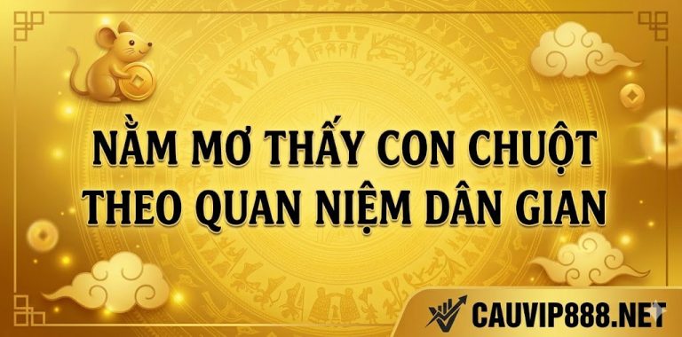 Nằm mơ thấy con chuột – Gợi ý số may mắn dễ trúng cho bạn