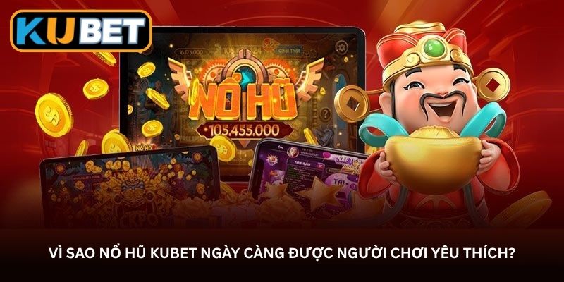 Nổ hũ Kubet – Hành trình chạm tới khoảnh khắc bất ngờ